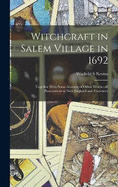 Witchcraft in Salem Village in 1692: Together With Some Account of Other Witchcraft Prosecutions in New England and Elsewhere