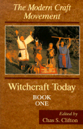 Witchcraft Today, Book One: The Modern Craft Movement
