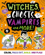 Witches, Ghosts, Vampires and More: Press-Out and Build Model Book
