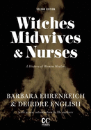 Witches, Midwives, & Nurses (Second Edition): A History of Women Healers