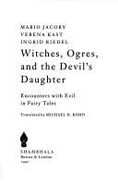 Witches, Ogres, &Devil's