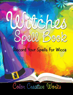Witches Spell Book: Record Your Spells for Wicca
