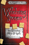 Witching Stones: For Divination, Magic & Spells