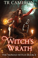 Witch's Wrath: The Nomad Witch Book 8