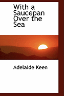 With a Saucepan Over the Sea