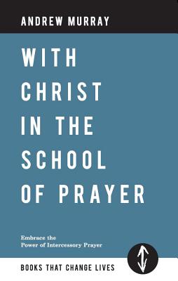 With Christ in the School of Prayer - Murray, Andrew