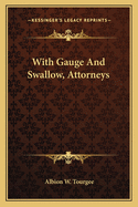 With Gauge And Swallow, Attorneys