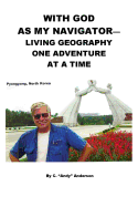 With God as My Navigator--Living Geography One Adventure at a Time