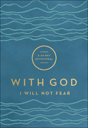 With God I Will Not Fear: A 90-Day Devotional