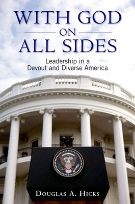 With God on All Sides: Leadership in a Devout and Diverse America - Hicks, Douglas A