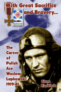 "With Great Sacrifice and Bravery": The Career of Polish Ace Waclaw Lapkowski 1939-41