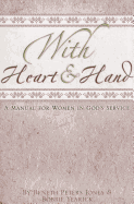 With Heart & Hand: A Manual for Women in God's Service