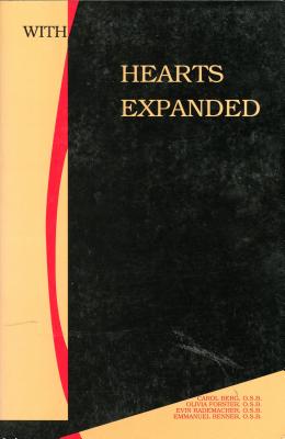 With Hearts Expanded: Transformations in the Lives of Benedictine Women, St. Joseph, Minnesota, 1957 to 2000 - Berg, Carol, and Forster, Olivia, and Rademacher, Evin