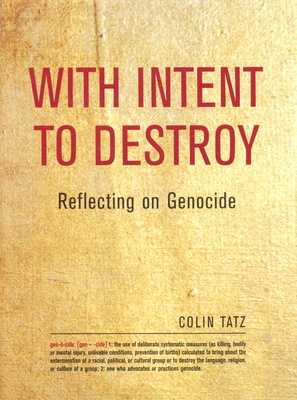 With Intent to Destroy: Reflecting on Genocide - Tatz, Colin Martin