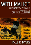 With Malice: Lee Harvey Oswald and the Murder of Officer J. D. Tippit