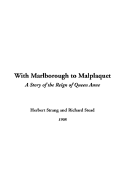 With Marlborough to Malplaquet - Strang, Herbert, and Stead, Richard