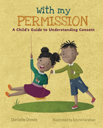 With My Permission: A Child's Guide to Understanding Consent