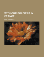 With Our Soldiers in France