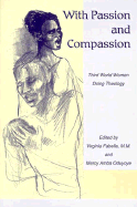 With Passion and Compassion: Third World Women Doing Theology