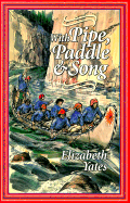 With Pipe, Paddle, and Song: A Story of the French-Canadian Voyageurs