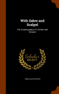 With Sabre and Scalpel: The Autobiography of a Soldier and Surgeon