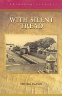 With Silent Tread: A West Indian Novel