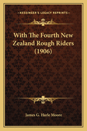 With the Fourth New Zealand Rough Riders (1906)