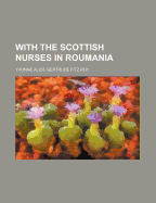 With the Scottish Nurses in Roumania