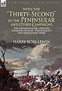 With the "Thirty-Second" in the Peninsular and Other Campaigns: The Experiences of a British Infantry Officer Throughout the Napoleonic Wars