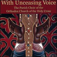 With Unceasing Voice - Holy Cross Choir