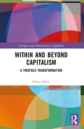 Within and Beyond Capitalism: A Twofold Transformation