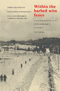 Within the Barbed Wire Fence: A Japanese Man's Account of His Internment in Canada