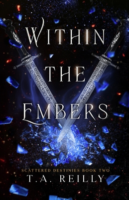 Within the Embers - Reilly, T A