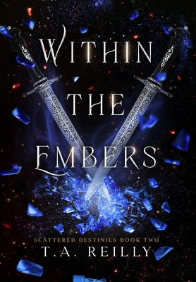 Within the Embers - Reilly, T A