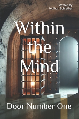 Within the Mind: Door Number One - Schreiber, Nathan