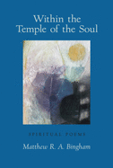 Within the Temple of the Soul: Spiritual Poems