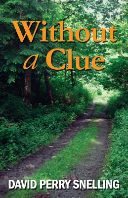 Without a Clue - Snelling, David Perry