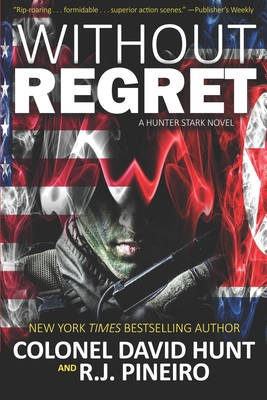 Without Regret - Hunt, David, and Pineiro, R J