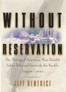 Without Reservation: The Making of America's Most Powerful Indian Tribe and Foxwoods the World's Largest Casino