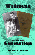 Witness for a Generation - Baer, John J