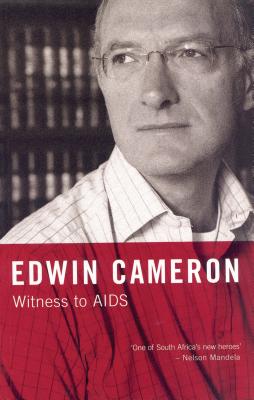 Witness to AIDS - Cameron, Edwin, Justice, and Sherratt, Kate (Editor)