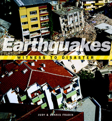 Witness to Disaster: Earthquakes - Fradin, Dennis Brindell, and Fradin, Judy