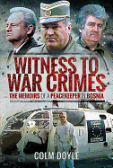 Witness to War Crimes: The Memoirs of a Peacekeeper in Bosnia