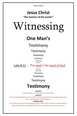 Witnessing One Man's Testimony - Kenworthey, Michael Steven