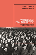 Witnessing Stalin's Justice: The United States and the Moscow Show Trials