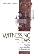 Witnessing to Jews - Rosen, Moishe, and Rosen, Ceil