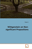 Wittgenstein on Non-Significant Propositions