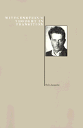 Wittgenstein's Thought in Transition