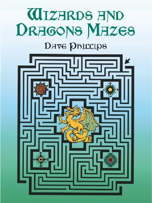 Wizards and Dragons Mazes - Phillips, Dave