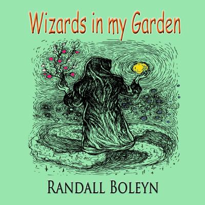 Wizards in my Garden - Boleyn, Randall